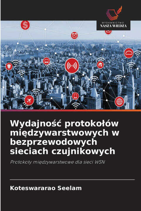 Wydajność protokołów międzywarstwowych w bezprzewodowych sieciach czujnikowych