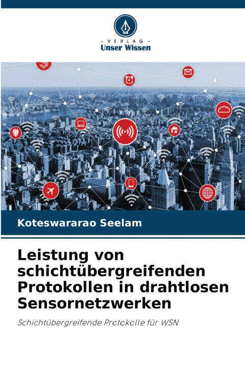 Leistung von schichtübergreifenden Protokollen in drahtlosen Sensornetzwerken