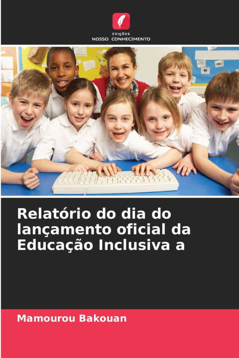 Relatório do dia do lançamento oficial da Educação Inclusiva a
