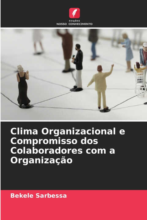 Clima Organizacional e Compromisso dos Colaboradores com a Organização