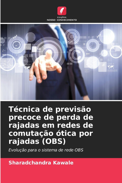 Técnica de previsão precoce de perda de rajadas em redes de comutação ótica por rajadas (OBS) — Sharadchandra Kawale