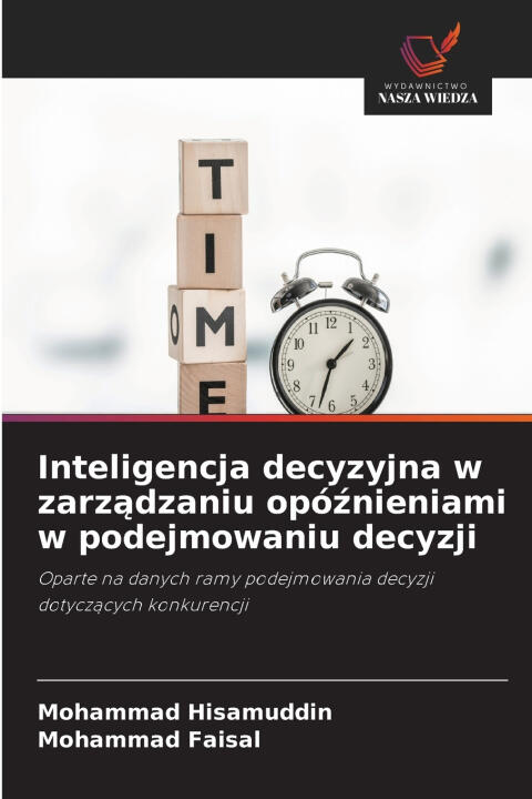 Inteligencja decyzyjna w zarządzaniu opóźnieniami w podejmowaniu decyzji