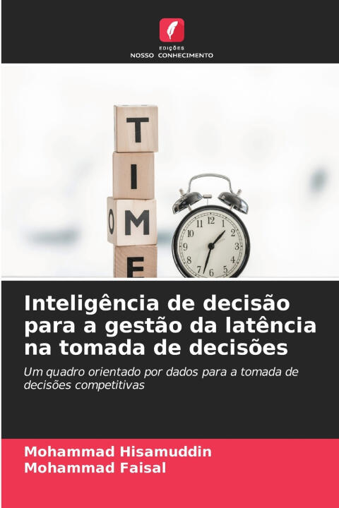 Inteligência de decisão para a gestão da latência na tomada de decisões