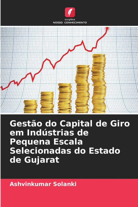 Gestão do Capital de Giro em Indústrias de Pequena Escala Selecionadas do Estado de Gujarat