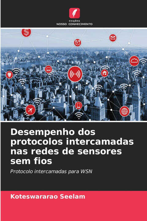 Desempenho dos protocolos intercamadas nas redes de sensores sem fios