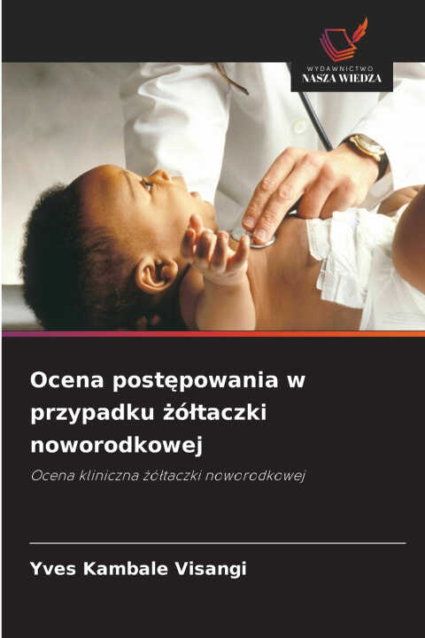 Ocena postępowania w przypadku żółtaczki noworodkowej