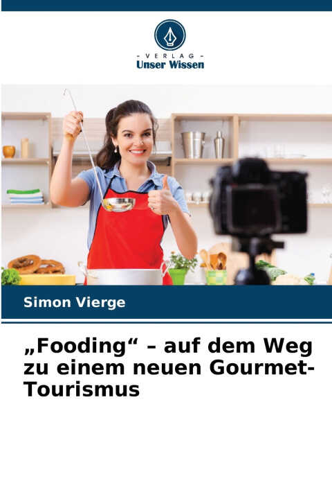 „Fooding" - auf dem Weg zu einem neuen Gourmet-Tourismus