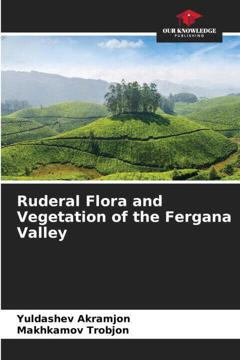 Ruderal Flora and Vegetation of the Fergana Valley