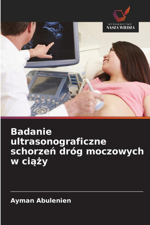 Badanie ultrasonograficzne schorzeń dróg moczowych w ciąży