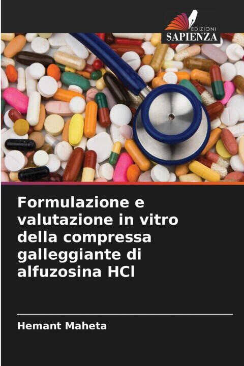 Formulazione e valutazione in vitro della compressa galleggiante di alfuzosina HCl