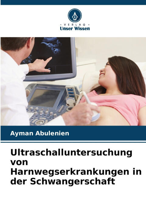Ultraschalluntersuchung von Harnwegserkrankungen in der Schwangerschaft