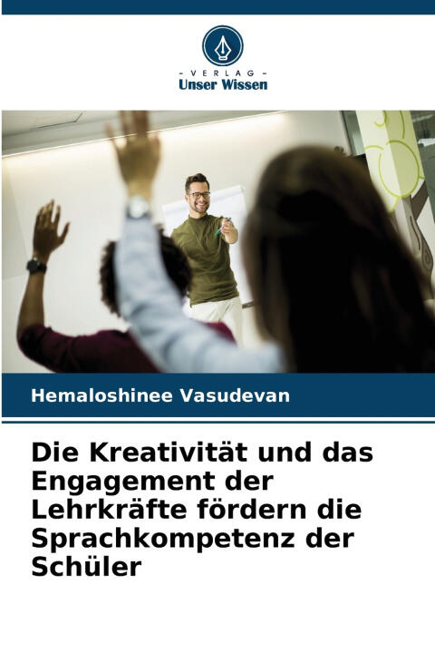 Die Kreativität und das Engagement der Lehrkräfte fördern die Sprachkompetenz der Schüler