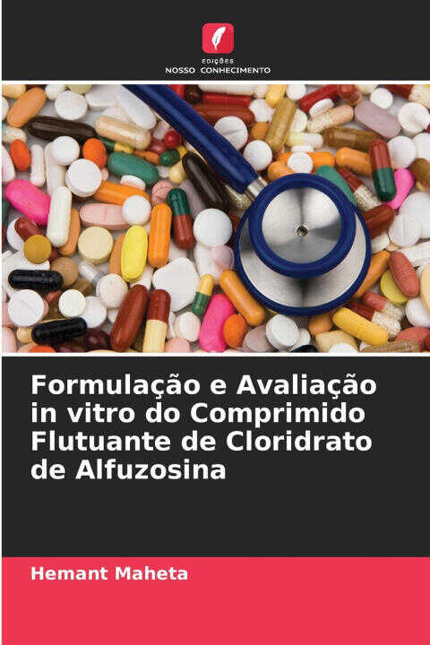 Formulação e Avaliação in vitro do Comprimido Flutuante de Cloridrato de Alfuzosina — Hemant Maheta