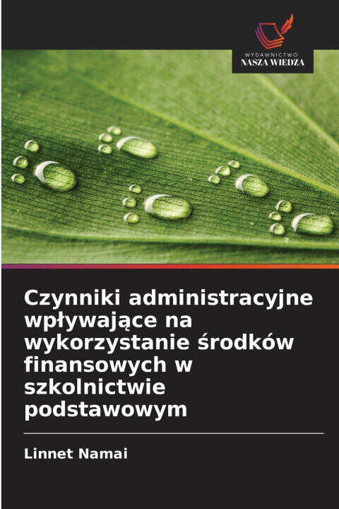 Czynniki administracyjne wpływające na wykorzystanie środków finansowych w szkolnictwie podstawowym