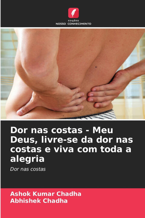Dor nas costas - Meu Deus, livre-se da dor nas costas e viva com toda a alegria — Ashok Kumar Chadha