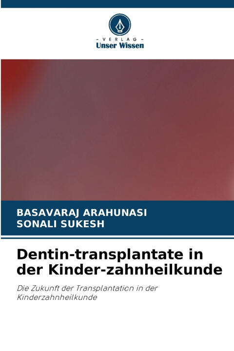 Dentin-transplantate in der Kinder-zahnheilkunde