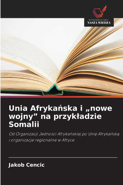 Unia Afrykańska i „nowe wojny" na przykładzie Somalii