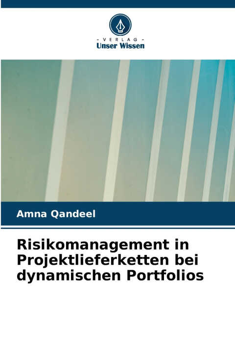 Risikomanagement in Projektlieferketten bei dynamischen Portfolios