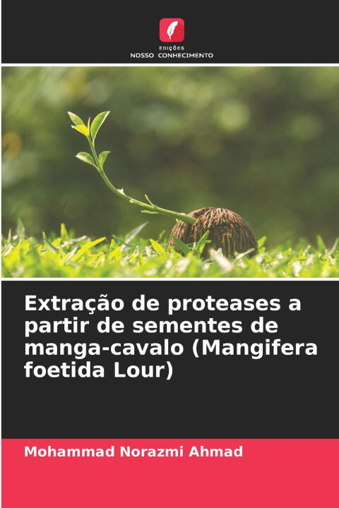 Extração de proteases a partir de sementes de manga-cavalo (Mangifera foetida Lour)