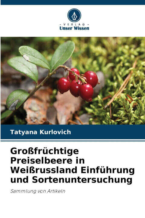 Großfrüchtige Preiselbeere in Weißrussland Einführung und Sortenuntersuchung