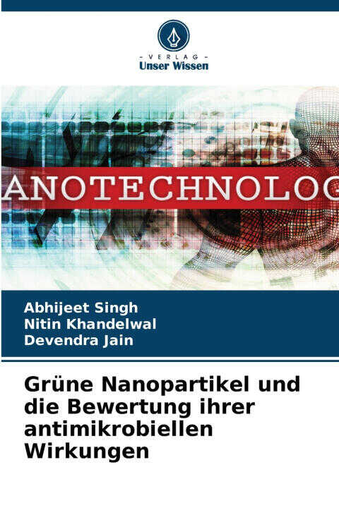 Grüne Nanopartikel und die Bewertung ihrer antimikrobiellen Wirkungen