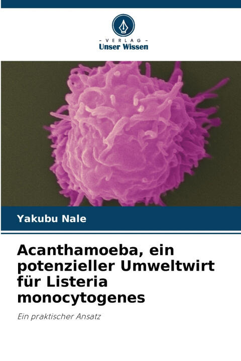 Acanthamoeba, ein potenzieller Umweltwirt für Listeria monocytogenes