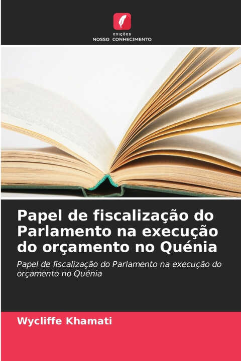 Papel de fiscalização do Parlamento na execução do orçamento no Quénia — Wycliffe Khamati