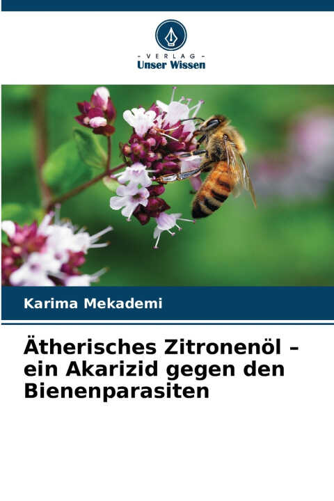Ätherisches Zitronenöl - ein Akarizid gegen den Bienenparasiten