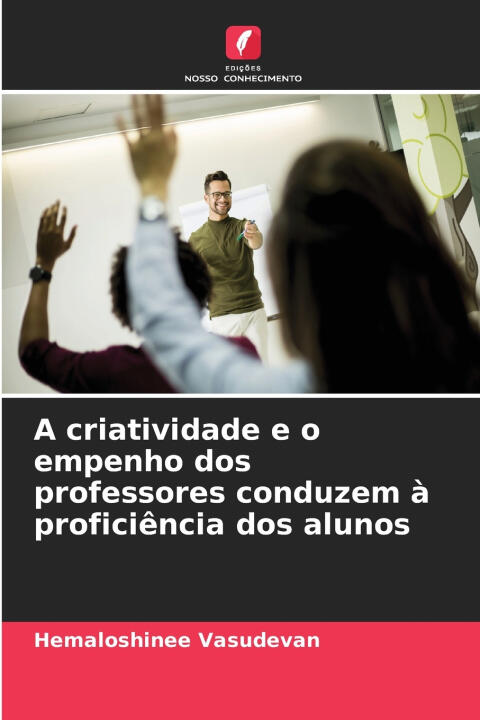 A criatividade e o empenho dos professores conduzem à proficiência dos alunos
