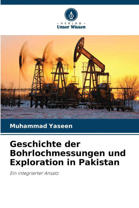 Geschichte der Bohrlochmessungen und Exploration in Pakistan
