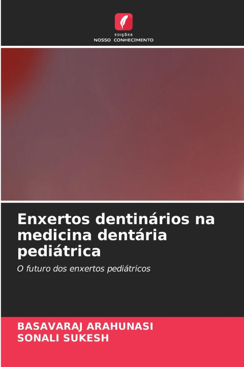 Enxertos dentinários na medicina dentária pediátrica — Sonali Sukesh
