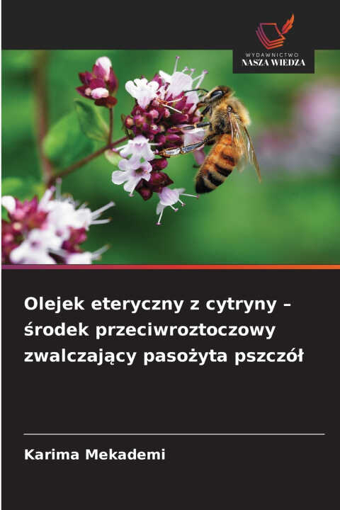 Olejek eteryczny z cytryny - środek przeciwroztoczowy zwalczający pasożyta pszczół