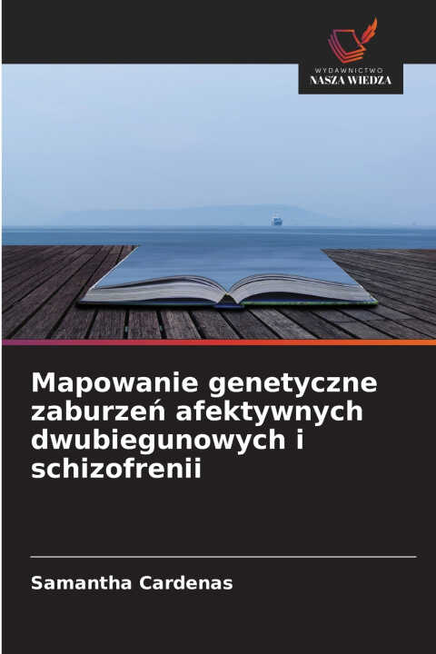 Mapowanie genetyczne zaburzeń afektywnych dwubiegunowych i schizofrenii