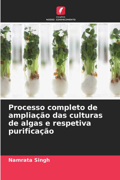 Processo completo de ampliação das culturas de algas e respetiva purificação — Namrata Singh