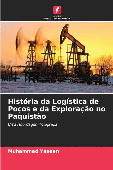 História da Logística de Poços e da Exploração no Paquistão
