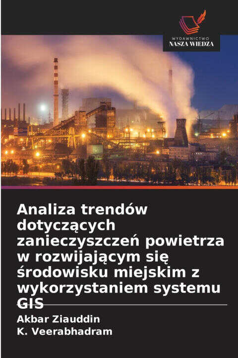 Analiza trendów dotycz¿cych zanieczyszcze¿ powietrza w rozwijaj¿cym si¿ ¿rodowisku miejskim z wykorzystaniem systemu GIS
