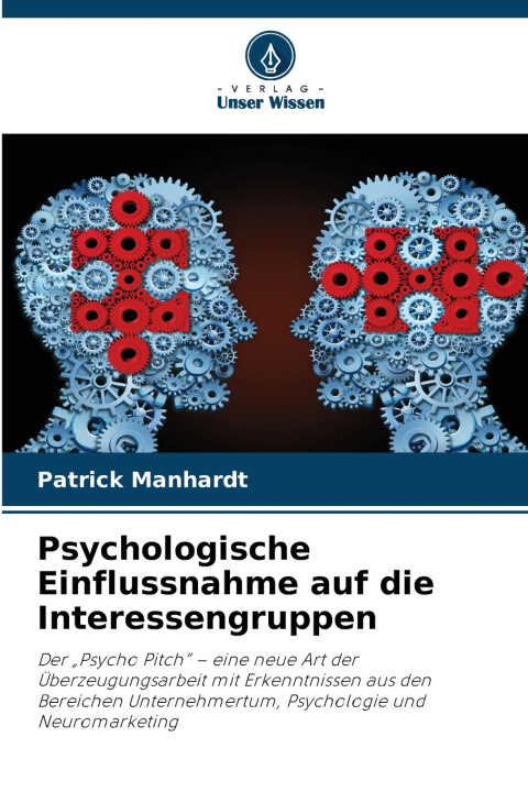 Psychologische Einflussnahme auf die Interessengruppen