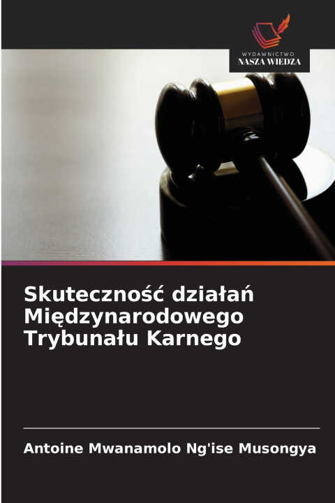Skuteczność działań Międzynarodowego Trybunału Karnego