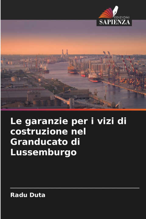 Le garanzie per i vizi di costruzione nel Granducato di Lussemburgo