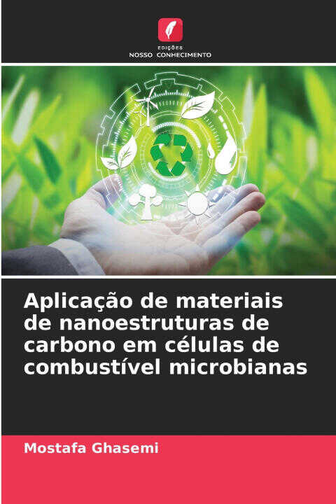 Aplicação de materiais de nanoestruturas de carbono em células de combustível microbianas — Mostafa Ghasemi