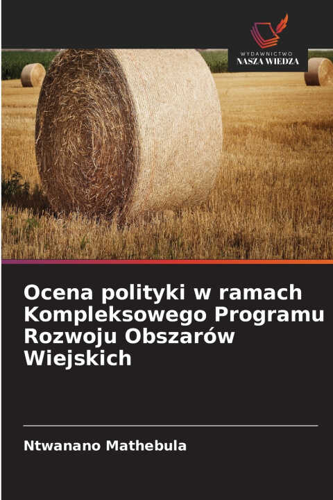 Ocena polityki w ramach Kompleksowego Programu Rozwoju Obszarów Wiejskich