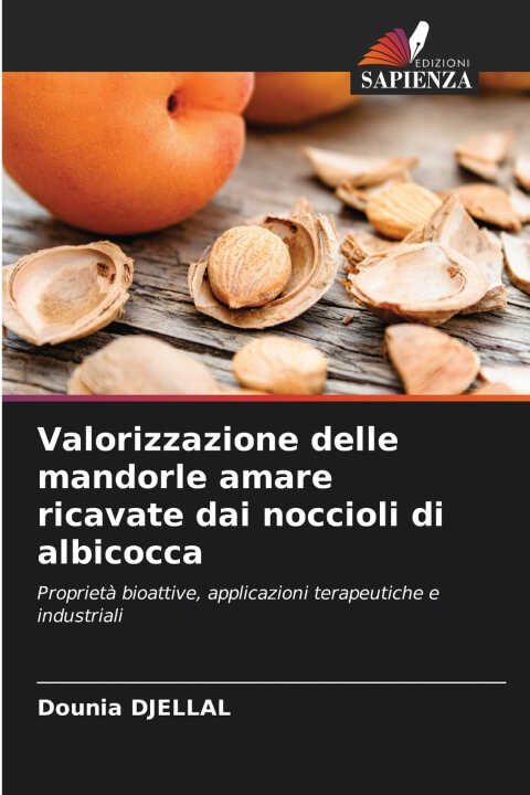 Valorizzazione delle mandorle amare ricavate dai noccioli di albicocca