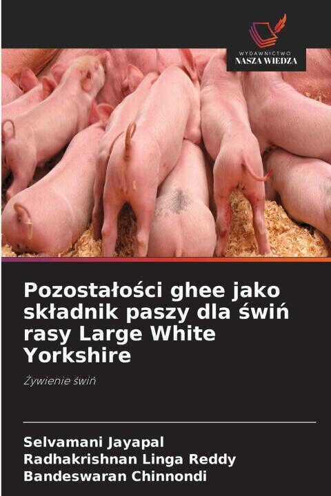 Pozostałości ghee jako składnik paszy dla świń rasy Large White Yorkshire