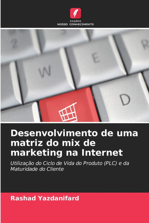 Desenvolvimento de uma matriz do mix de marketing na Internet — Rashad Yazdanifard