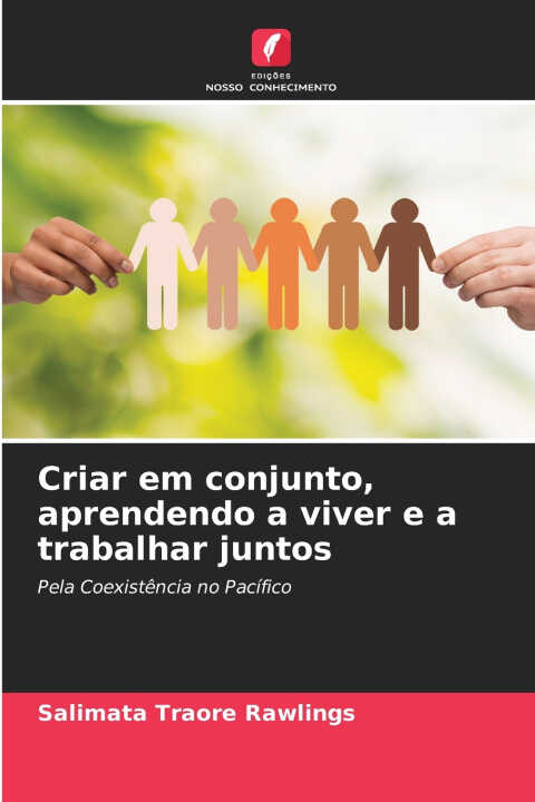 Criar em conjunto, aprendendo a viver e a trabalhar juntos