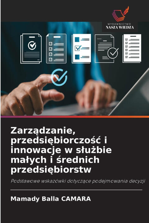 Zarz¿dzanie, przedsi¿biorczo¿¿ i innowacje w s¿u¿bie ma¿ych i ¿rednich przedsi¿biorstw