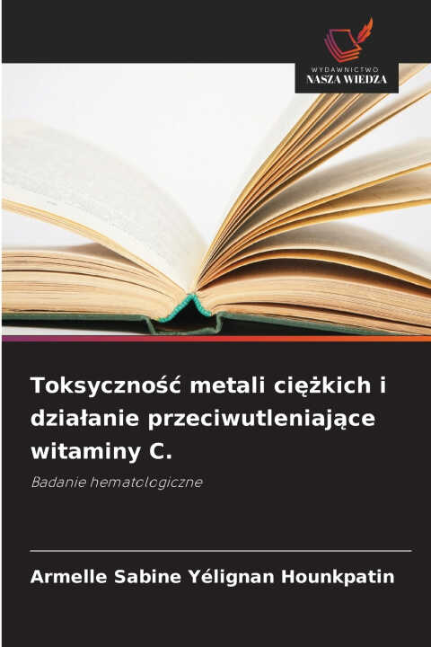 Toksyczność metali ciężkich i działanie przeciwutleniające witaminy C.