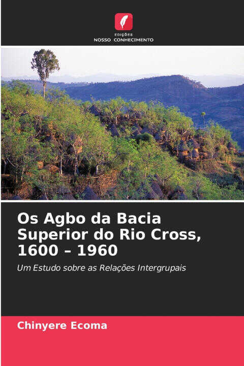 Os Agbo da Bacia Superior do Rio Cross, 1600 - 1960