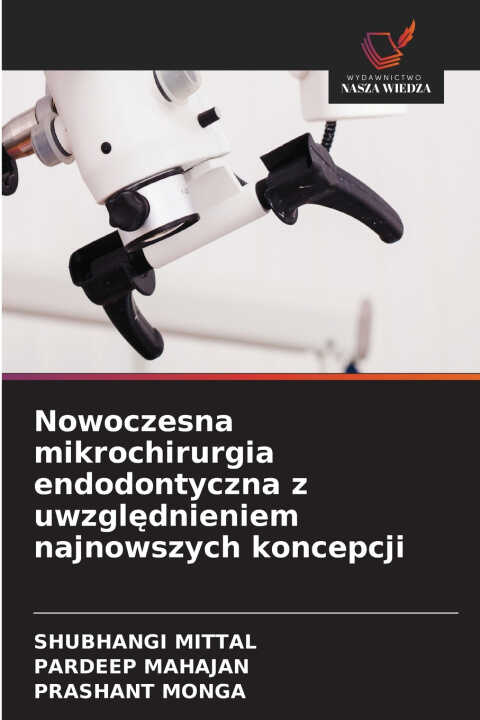 Nowoczesna mikrochirurgia endodontyczna z uwzględnieniem najnowszych koncepcji