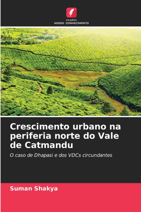 Crescimento urbano na periferia norte do Vale de Catmandu — Suman Shakya